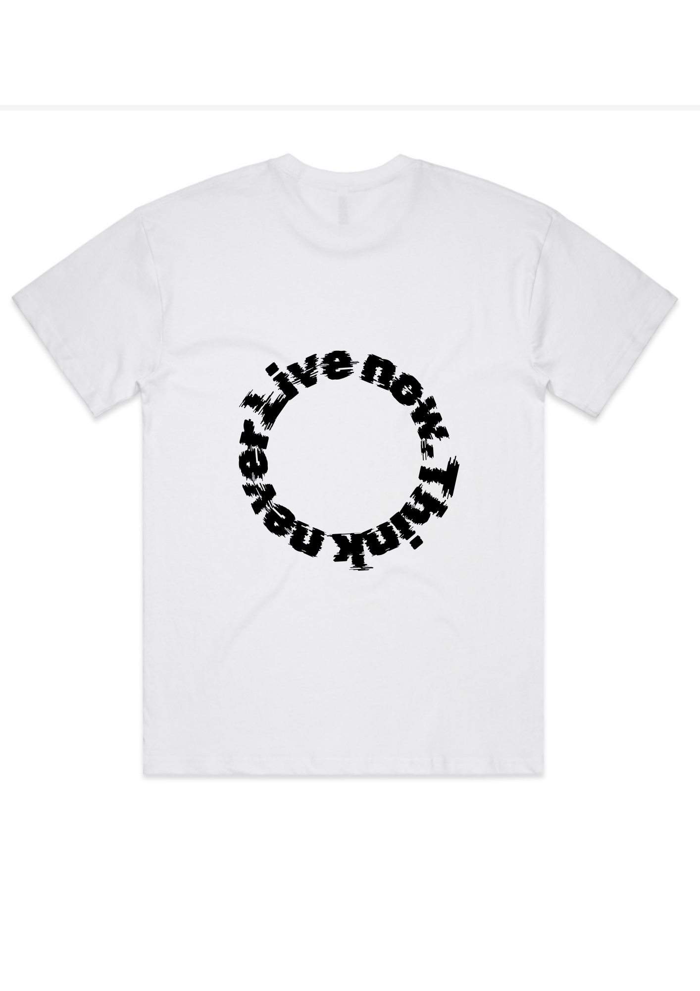 Live Now. Think Never Circle Tee