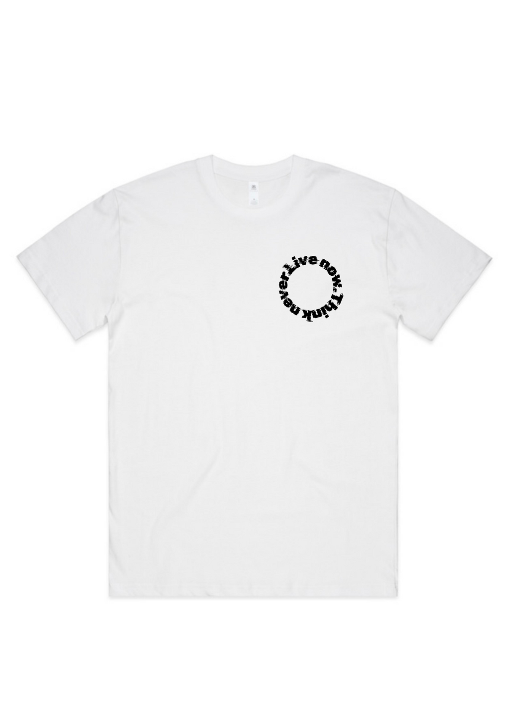 Live Now. Think Never Circle Tee