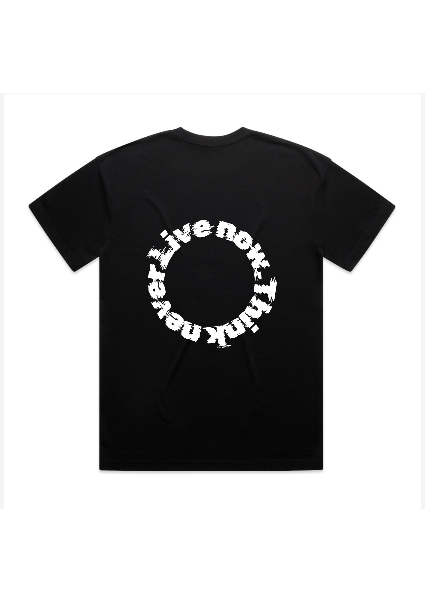 Live Now. Think Never Circle Tee