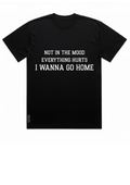 I Wanna Go Home! Tee